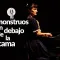 «Los monstruos van debajo de la cama»: una obra sobre aquello que no puede decirse
