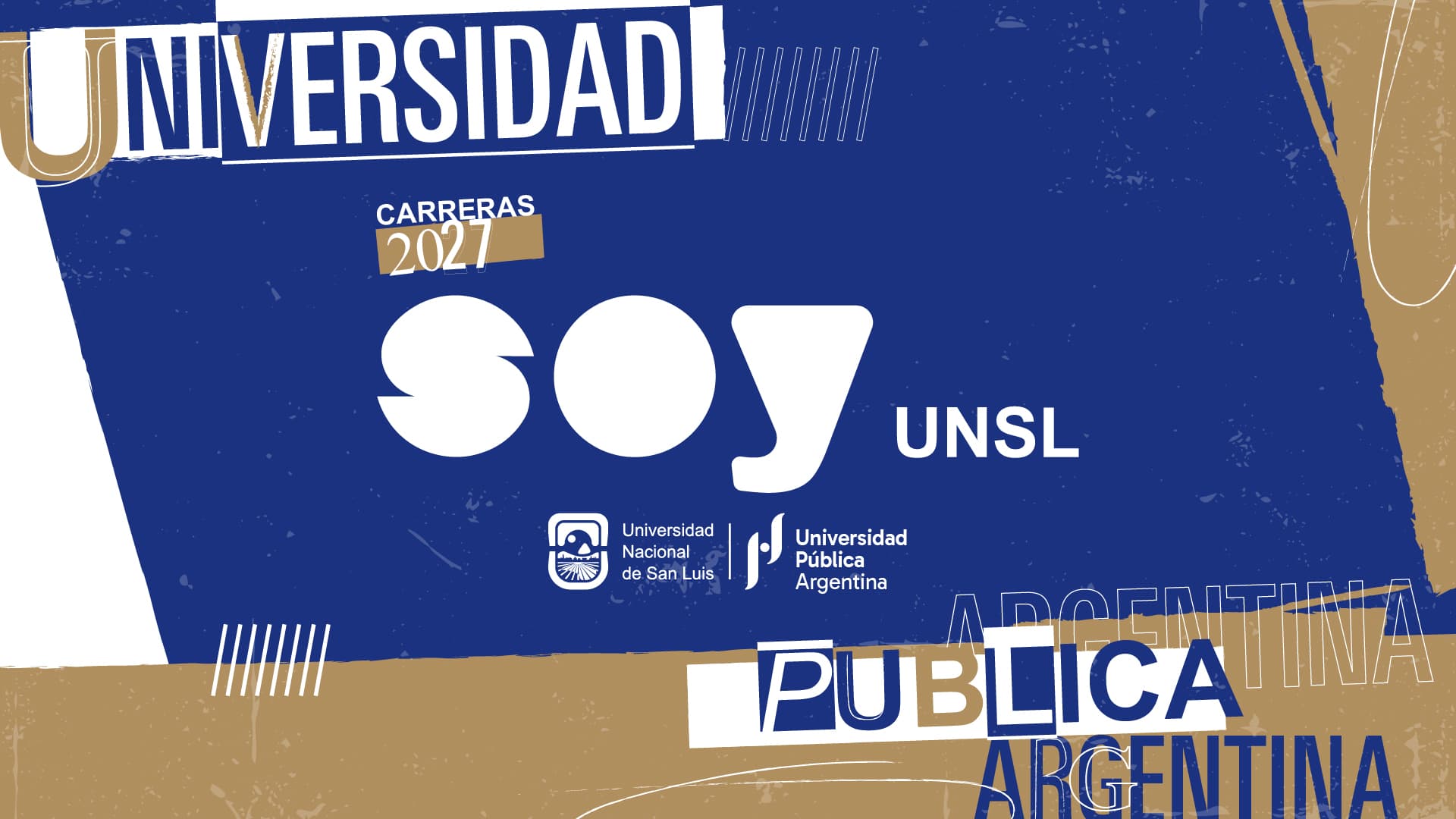 UNIVERSIDAD. CARRERAS 2027 SOY UNSL. Universidad Nacional de San Luis. Universidad Pública Argentina.