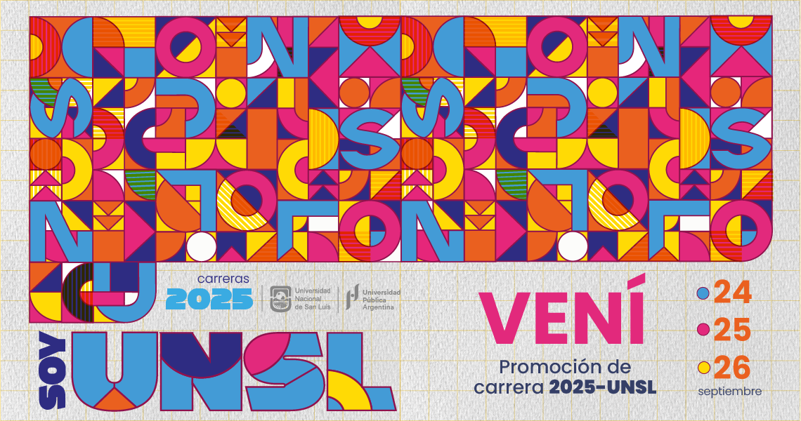 Carreras 2025 Universidad Nacional de San Luis. Universidad Pública Argentina. Soy UNSL. Vení Promoción de carrera 2025-UNSL. 24 25 26 de septiembre