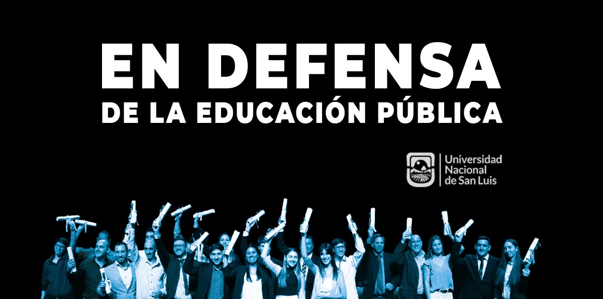 EN DEFENSA DE LA EDUCACIÓN PÚBLICA. Universidad Nacional de San Luis