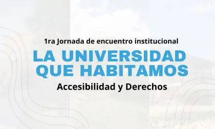 Convocan a la 1° Jornada Institucional sobre Accesibilidad y Derechos