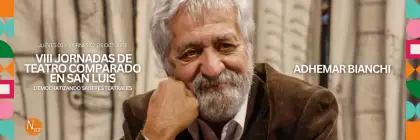 Adhemar Bianchi, figura central de las VIII Jornadas de Teatro Comparado